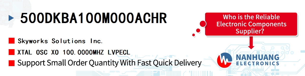 500DKBA100M000ACHR Skyworks XTAL OSC XO 100.0000MHZ LVPECL