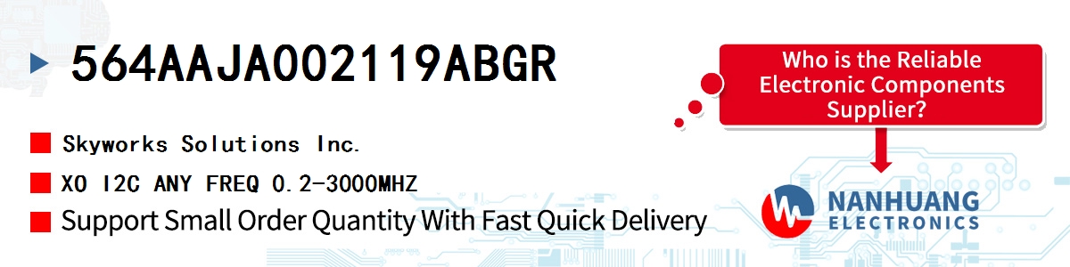 564AAJA002119ABGR Skyworks XO I2C ANY FREQ 0.2-3000MHZ
