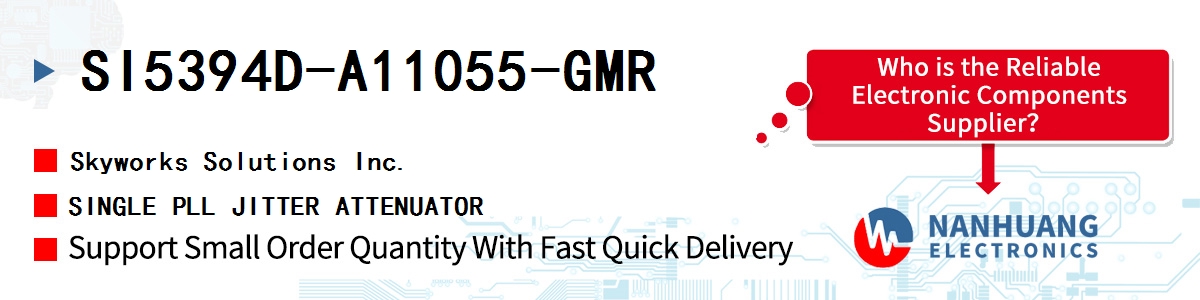 SI5394D-A11055-GMR Skyworks SINGLE PLL JITTER ATTENUATOR
