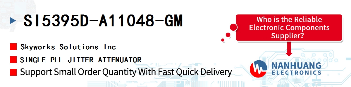 SI5395D-A11048-GM Skyworks SINGLE PLL JITTER ATTENUATOR